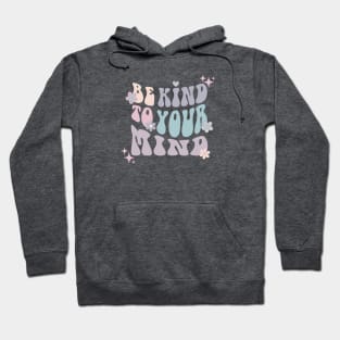 Be Kind to Your mind | Hippie French Gray Hoodie